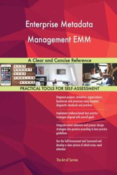 Paperback Enterprise Metadata Management EMM A Clear and Concise Reference Book
