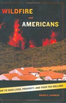 Hardcover Wildfire and Americans: How to Save Lives, Property, and Your Tax Dollars Book