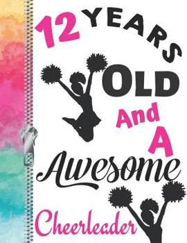 12 Years Old And A Awesome Cheerleader: Doodle Drawing Art Book Cheer Leading Spirit Motivation Sketchbook For Girls
