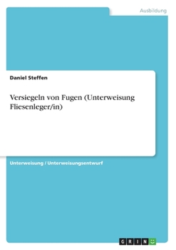 Paperback Versiegeln von Fugen (Unterweisung Fliesenleger/in) [German] Book