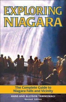 Paperback Exploring Niagara: The Complete Guide to Niagara Falls and Vicinity Book