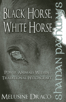 Paperback Shaman Pathways - Black Horse, White Horse Book