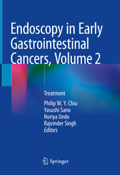 Hardcover Endoscopy in Early Gastrointestinal Cancers, Volume 2: Treatment Book