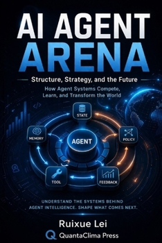 Paperback AI Agent Arena: Structure, Strategy, and the Future Book