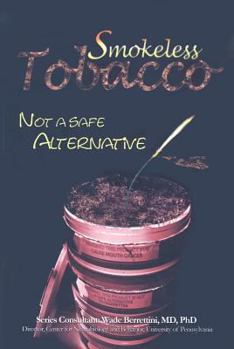 Paperback Smokeless Tobacco: Not a Safe Alternative Book