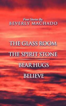Paperback 1- The Glass Room 2- The Spirit Stone -3-Bear Hugs-4- Believe Book