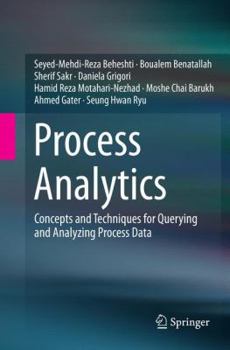 Paperback Process Analytics: Concepts and Techniques for Querying and Analyzing Process Data Book