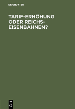 Hardcover Tarif-Erhöhung oder Reichs-Eisenbahnen? [German] Book