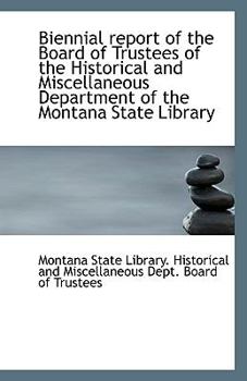 Paperback Biennial Report of the Board of Trustees of the Historical and Miscellaneous Department of the Monta Book
