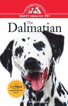 Hardcover The Dalmatian: An Owner's Guide to a Happy Healthy Pet Book