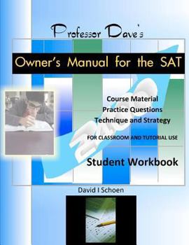 Paperback Professor Dave's Owner's Manual for the SAT: Student Workbook Book