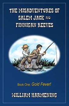 The Misadventures of Salem Jack and Finnigan Reeves: Gold Fever
