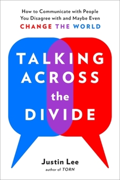 Paperback Talking Across the Divide: How to Communicate with People You Disagree with and Maybe Even Change the World Book