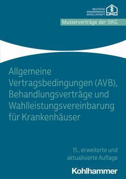 Paperback Allgemeine Vertragsbedingungen (Avb), Behandlungsvertrage Und Wahlleistungsvereinbarung Fur Krankenhauser [German] Book