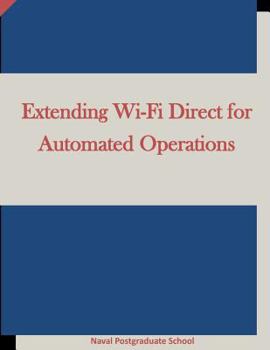 Paperback Extending Wi-Fi Direct for Automated Operations Book