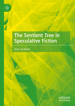 Hardcover The Sentient Tree in Speculative Fiction Book