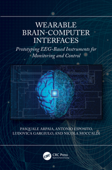 Paperback Wearable Brain-Computer Interfaces: Prototyping Eeg-Based Instruments for Monitoring and Control Book