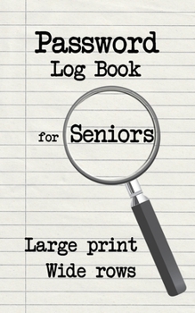 Paperback Password Log Book for Seniors: Large Print Wide Rows [Large Print] Book