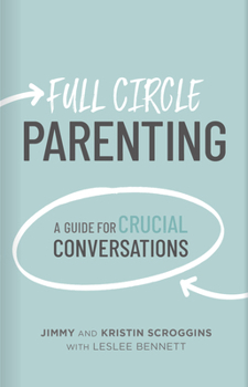 Hardcover Full Circle Parenting: A Guide for Crucial Conversations Book