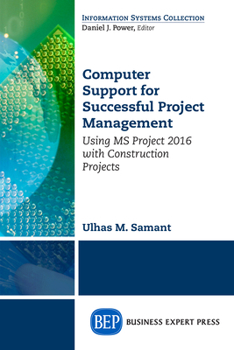 Paperback Computer Support for Successful Project Management: Using MS Project 2016 With Construction Projects Book