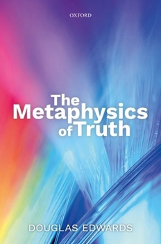 Hardcover The Metaphysics of Truth Book