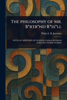 Paperback The Philosophy of Mr. B*rtr*nd R*ss*ll Book