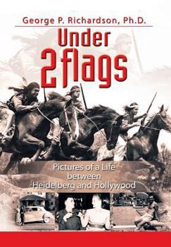 Hardcover Under 2 Flags: Pictures of a Life Between Heidelberg and Hollywood Book