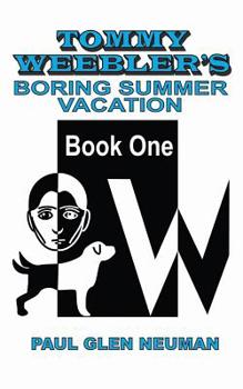 Paperback Tommy Weebler's Boring Summer Vacation Book
