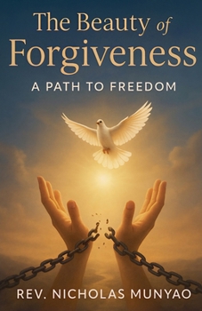 Paperback The Beauty of Forgiveness: A Path to Freedom Book