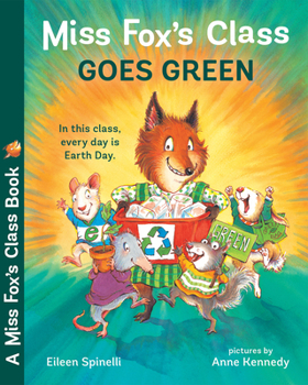 Miss Fox's Class Goes Green - Book  of the Miss Fox's Class