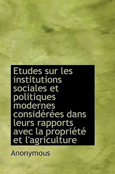 Paperback Etudes Sur Les Institutions Sociales Et Politiques Modernes Consid R Es Dans Leurs Rapports Avec La Book