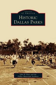 Historic Dallas Parks - Book  of the Images of America: Texas