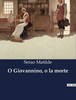 Paperback O Giovannino, o la morte: Racconti Napoletani di Matilde Serao [Italian] Book