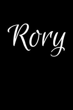 Rory: Notebook Journal for Women or Girl with the name Rory - Beautiful Elegant Bold & Personalized Gift - Perfect for Leaving Coworker Boss Teacher ... or Graduation - 6x9 Diary or A5 Notepad.