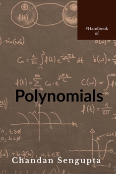 Paperback Handbook of Polynomials: Basics and Factorisation for High School Students Book