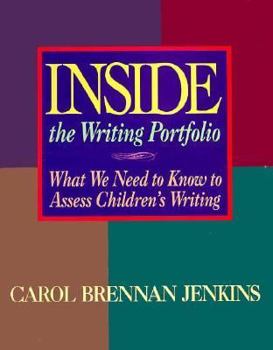 Paperback Inside the Writing Portfolio: What We Need to Know to Assess Children's Writing Book