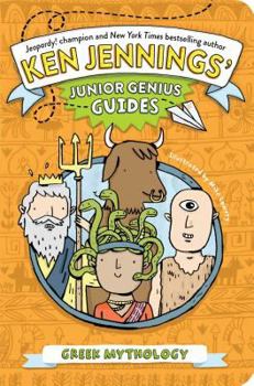 Greek Mythology - Book #1 of the Ken Jennings' Junior Genius Guides