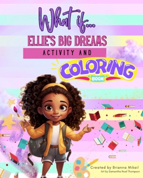 Paperback What If....Ellie's Big Dreams Activity and Coloring Book