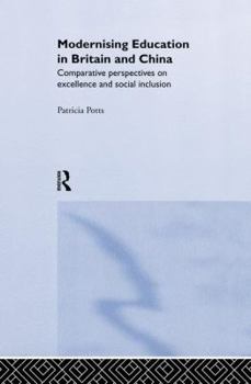 Paperback Modernising Education in Britain and China: Comparative Perspectives on Excellence and Social Inclusion Book