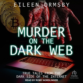 Audio CD Murder on the Dark Web: True Tales from the Dark Side of the Internet Book