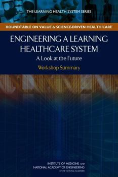 Paperback Engineering a Learning Healthcare System: A Look at the Future: Workshop Summary Book