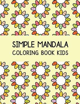 Paperback Simple Mandala Coloring Book Kids: Calming Coloring Books For Children [Large Print] Book