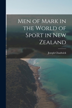Paperback Men of Mark in the World of Sport in New Zealand Book