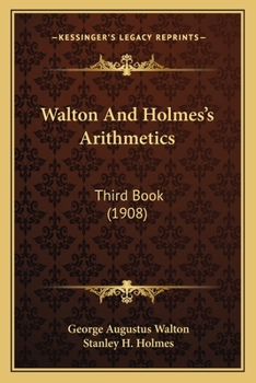Paperback Walton And Holmes's Arithmetics: Third Book (1908) Book