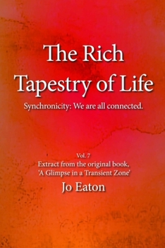 Paperback The Rich Tapestry of Life: Synchronicity: We are all connected. Book