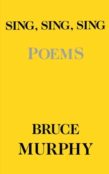 Paperback Sing Sing Sing: Poems Book
