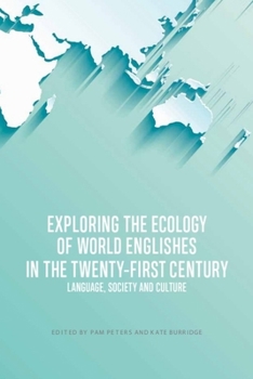Paperback Exploring the Ecology of World Englishes in the Twenty-First Century: Language, Society and Culture Book