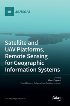 Hardcover Satellite and UAV Platforms, Remote Sensing for Geographic Information Systems Book