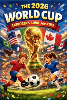 Paperback The 2026 World Cup Explorer's Guide for Kids Book