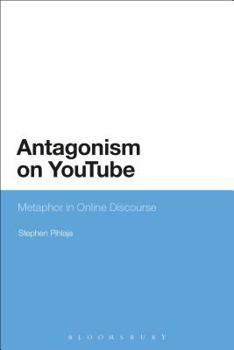 Hardcover Antagonism on Youtube: Metaphor in Online Discourse Book